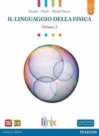 Linguaggio della fisica. LibroLIM. Per le Scuole superiori. Vol. 2 - Parodi, Ostili - Libro Linx 2012 | Libraccio.it