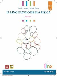 Linguaggio della fisica. LibroLIM. Per le Scuole superiori. Vol. 3 - Parodi, Ostili - Libro Linx 2012 | Libraccio.it