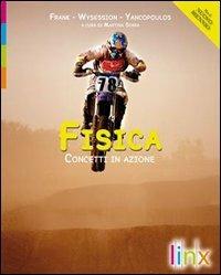 Fisica. Concetti in azione. Con espansione online - David Frank, Michael Wysession, Sophia Yancopoulos - Libro Linx 2010 | Libraccio.it