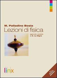 Lezioni di fisica. Con espansione online. Vol. 1 - Maritza Palladino Bosia - Libro Linx 2010 | Libraccio.it
