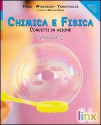 Chimica e fisica. Concetti in azione. Con DVD-ROM. Con espansione online. Vol. 1 - David Frank, Michael Wysession, Sophia Yancopoulos - Libro Linx 2010 | Libraccio.it