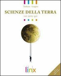 Scienze della terra. Voi siete qui. La terra nell'universo. Ediz. modulare. Per le Scuole superiori. Con DVD-ROM. - Edward J. Tarbuck, Frederick K. Lutgens - Libro Linx 2010 | Libraccio.it