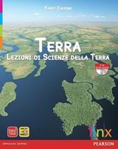 Terra. Lezioni di scienze della terra. Volume unico. Per le Scuole superiori. Con DVD-ROM. Con espansione online