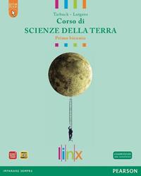 Corso di scienze della terra primo biennio. Per le Scuole superiori. - Edward J. Tarbuck, Frederick K. Lutgens - Libro Linx 2011 | Libraccio.it