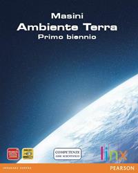 Ambiente terra. Per il primo biennio. Con DVD-ROM. Con espansione online - Laura Masini - Libro Linx 2011 | Libraccio.it