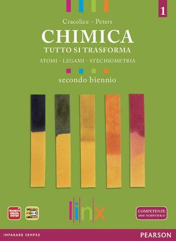 Chimica. Tutto si trasforma. Per il secondo biennio delle Scuole superiori. Vol. 1 - Cracolice, Glynis Peters - Libro Linx 2012 | Libraccio.it