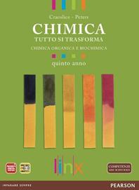 Chimica. Tutto si trasforma. Per la 5ª classe delle Scuole superiori. - Cracolice, Glynis Peters - Libro Linx 2012 | Libraccio.it