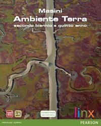 Ambiente Terra. Per il triennio delle Scuole superiori. - Masini - Libro Linx 2012 | Libraccio.it