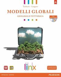 Modelli globali. Con DVD-ROM. Con espansione online. Vol. 1: Geologia e tettonica - Tarbuck, LUTGENS - Libro Linx 2012 | Libraccio.it