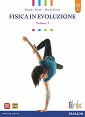 Fisica in evoluzione attivo. Con e-book. Con espansione online. Con libro. Vol. 2