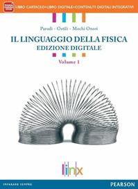 Linguaggio della fisica. Con e-book. Con espansione online. Vol. 1 - G. Paolo Parodi, Marco Ostili, Guglielmo Mochi Onori - Libro Linx 2012 | Libraccio.it