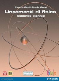 Lineamenti di fisica. Per le Scuole superiori. Vol. 1 - Parodi, Ostili, MOCHI ONORI - Libro Linx 2012 | Libraccio.it