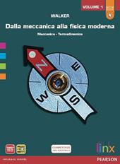 Dalla meccanica alla fisica moderna. LibroLIM. Con espansione online. Vol. 1