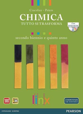 Chimica. Tutto si trasforma. Per il triennio delle Scuole superiori. Con DVD-ROM. - Cracolice, Glynis Peters - Libro Linx 2012 | Libraccio.it