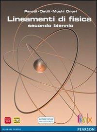 Lineamenti di fisica. Vol. unico. Con espansione online - Parodi, Ostili, Mochi - Libro Linx 2012 | Libraccio.it