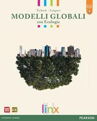 Modelli globali. Vol. unico. Con Ecologia attivo. Con e-book. Con espansione online. Con libro - Tarbuck, Lutgens - Libro Linx 2013 | Libraccio.it