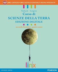 Corso di scienze della terra. Ediz. interattiva. Per il triennio delle Scuole superiori. Con e-book. Con espansione online - Tarbuck, Lutgens - Libro Linx 2012 | Libraccio.it