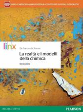 Realtà e i modelli della chimica. Per la 3ª classe delle Scuole superiori. Con e-book. Con espansione online