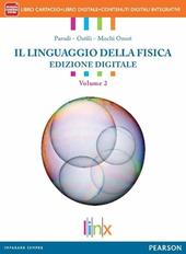 Linguaggio della fisica. Con e-book. Con espansione online. Vol. 2