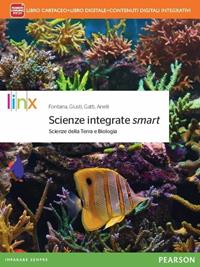 Scienze della terra e biologia smart. Con e-book. Con espansione online - Andrea Fontana, Carla Giusti, Elena Gatti - Libro Linx 2014 | Libraccio.it