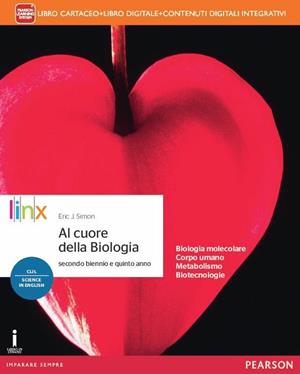 Al cuore della biologia. Per il triennio delle Scuole superiori. Con e-book. Con espansione online - Eric J. Simon - Libro Linx 2015 | Libraccio.it