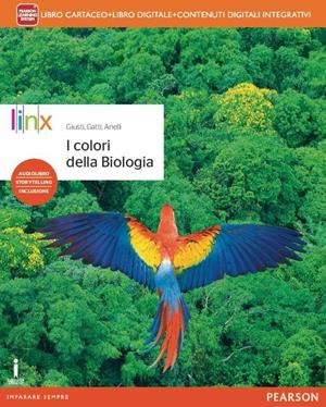 Colori della biologia. Con e-book. Con espansione online - Carla Giusti, Elena Gatti, Giuliana Anelli - Libro Linx 2015 | Libraccio.it