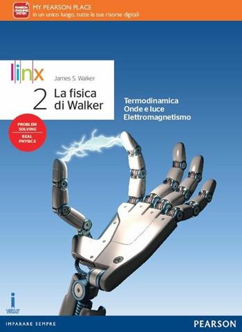 La fisica di Walker. Per le Scuole superiori. Vol. 2 - James S. Walker - Libro Linx 2016 | Libraccio.it