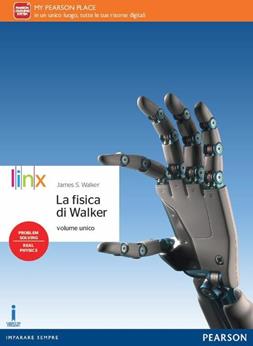La fisica di Walker. Vol. unico. Con e-book. Con espansione online - Walker - Libro Linx 2016 | Libraccio.it