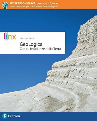 Geologica. Capire le scienze della terra. Con e-book. Con espansione online - Maurizio Santilli - Libro Linx 2018 | Libraccio.it