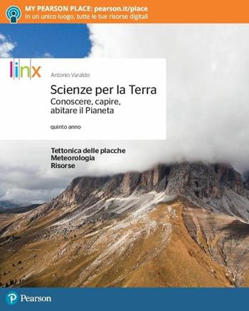 Scienze per la terra. Conoscere, capire, abitare il pianeta. Con e-book. Con espansione online. Vol. 2 - Antonio Varaldo - Libro Linx 2018 | Libraccio.it