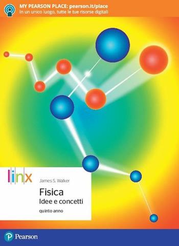 Fisica. Idee e concetti. Con e-book. Con espansione online. Vol. 2 - James S. Walker - Libro Linx 2018 | Libraccio.it