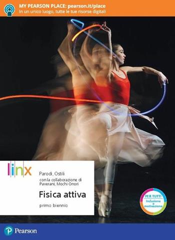 Fisica attiva. Per il biennio delle Scuole superiori. Con app. Con e-book. Con espansione online - Marco Ostili, Gian Paolo Parodi - Libro Linx 2019 | Libraccio.it