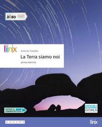 La Terra siamo noi. Per il biennio delle Scuole superiori. Con app. Con e-book. Con espansione online - Antonio Varaldo - Libro Linx 2019 | Libraccio.it