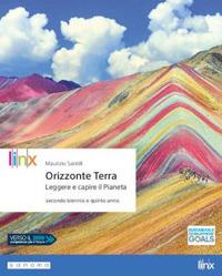 Orizzonte Terra. Leggere e capire il pianeta. Per il triennio delle Scuole superiori. Con app. Con e-book. Con espansione online - Maurizio Santilli - Libro Linx 2019 | Libraccio.it