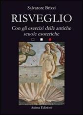 Risveglio. Con esercizi delle antiche scuole esoteriche