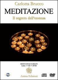 Meditazione. Il segreto dell'essenza. Con DVD - Carlotta Brucco - Libro Anima Edizioni 2012, Manuali per l'anima | Libraccio.it