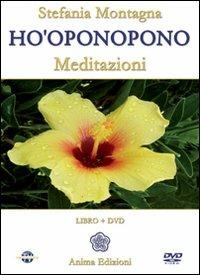 Ho'oponopono. Meditazioni. Con CD Audio. Con DVD - Stefania Montagna - Libro Anima Edizioni 2012, Manuali per l'anima | Libraccio.it
