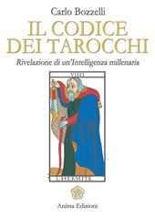 Il codice dei tarocchi. Rivelazione di un'intelligenza millenaria