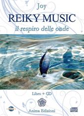 Reiky music. Il respiro delle onde. Con CD Audio