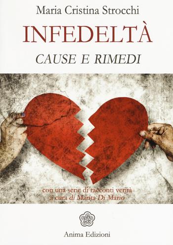 Infedeltà. Cause e rimedi - Maria Cristina Strocchi - Libro Anima Edizioni 2015, Saggi per l'anima | Libraccio.it