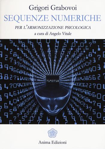 Sequenze numeriche per l'armonizzazione psicologica. Vol. 1 - Grigorij Grabovoj - Libro Anima Edizioni 2015, Manuali per l'anima | Libraccio.it