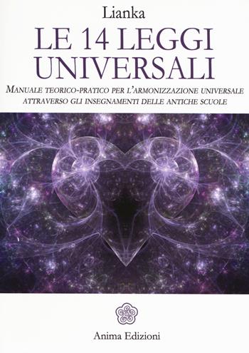 Meditazioni. Le 14 leggi universali. Come viverle e sperimentale attraverso la meditazione guidata - Lianka Trozzi - Libro Anima Edizioni 2017, Manuali per l'anima | Libraccio.it