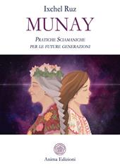 Munay. Pratiche sciamaniche per le future generazioni