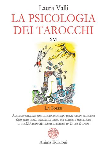 La psicologia dei tarocchi. Alla scoperta del linguaggio archetipo degli arcani maggiori. Completo delle schede da gioco dei tarocchi psicologici. Con 22 Carte - Laura Valli - Libro Anima Edizioni 2022, Messaggi per l'anima | Libraccio.it