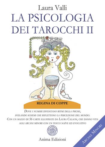 La psicologia dei tarocchi. Dove i numeri diventano ritmi della psiche, svelando schemi che riflettono la percezione del mondo. Arcani minori. Con 56 carte. Vol. 2 - Laura Valli - Libro Anima Edizioni 2025, Messaggi per l'anima | Libraccio.it