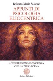Appunti di psicologia eliocentrica. L’essere umano è coscienza che ha preso forma