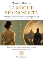 La moglie riconosciuta. Sincronicità, memoria dell’anima e ricongiungimento oltre il tempo di un amore proibito alla corte di Giorgio III. Un viaggio tra fiamme gemelle, ferite animiche e risveglio del femminile sacro