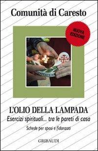 Olio della lampada. Esercizi spirituali tra le pareti di casa  - Libro Gribaudi 2010 | Libraccio.it