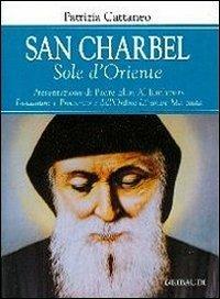 San Charbel. Sole d'Oriente - Patrizia Cattaneo - Libro Gribaudi 2011 | Libraccio.it