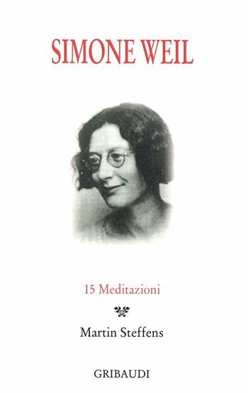 15 meditazioni - Simone Weil - Libro Gribaudi 2011 | Libraccio.it